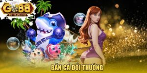 Bắn cá đổi thưởng