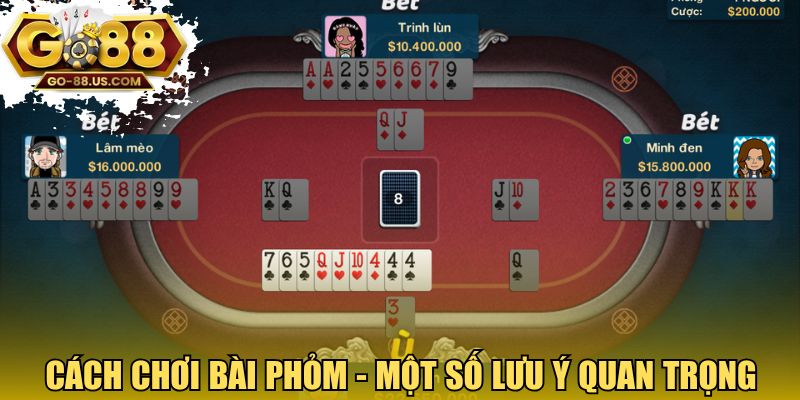 Cách chơi bài phỏm - Một số lưu ý quan trọng