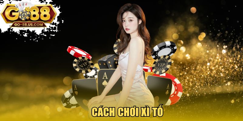 Cách chơi xì tố