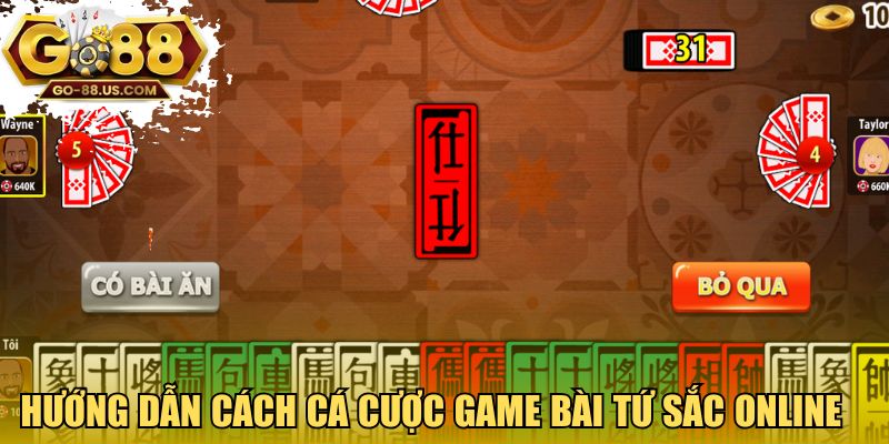 Hướng dẫn cách cá cược game bài tứ sắc online
