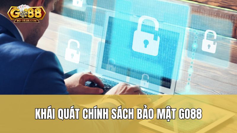 Khái quát chính sách bảo mật Go88