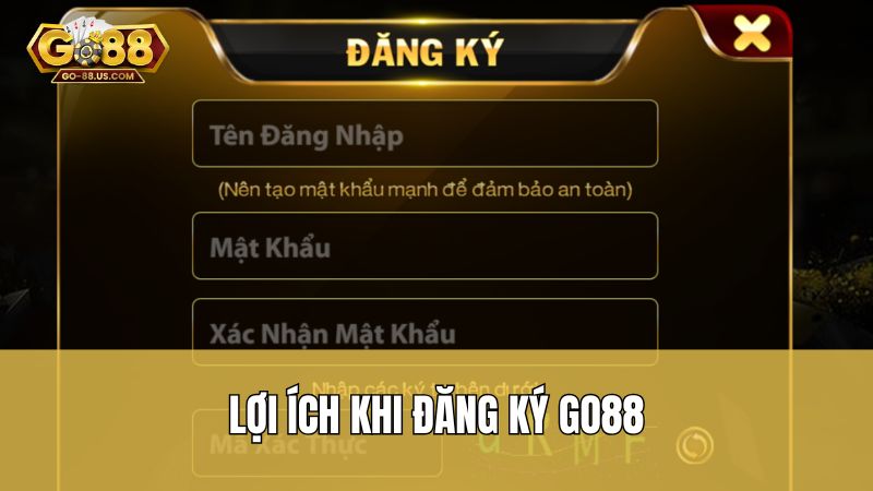 Lợi ích khi đăng ký Go88