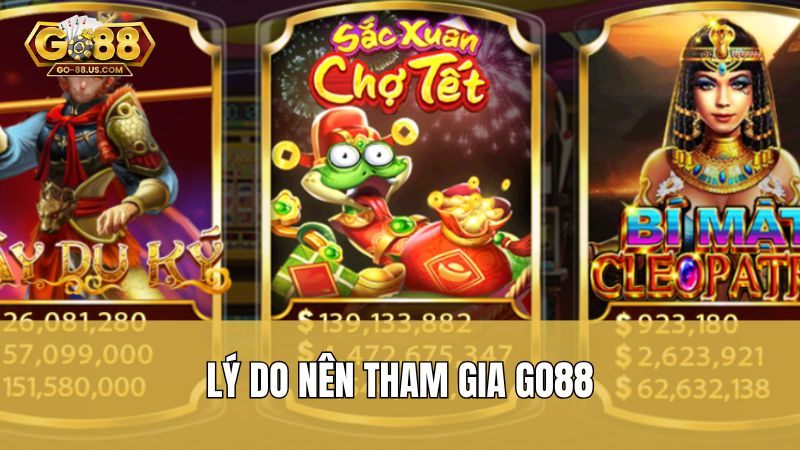 Lý do nên tham gia Go88