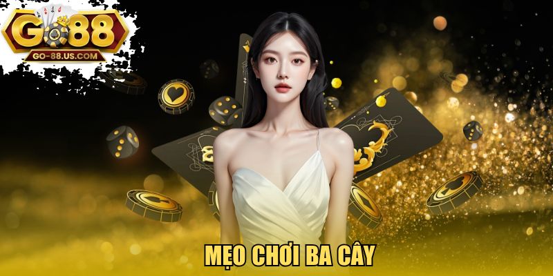 Mẹo chơi ba cây