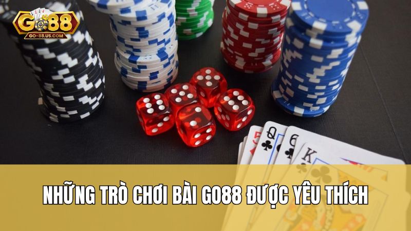 Những trò chơi bài Go88 được yêu thích