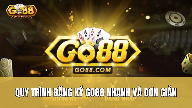 Quy trình đăng ký Go88 nhanh và đơn giản