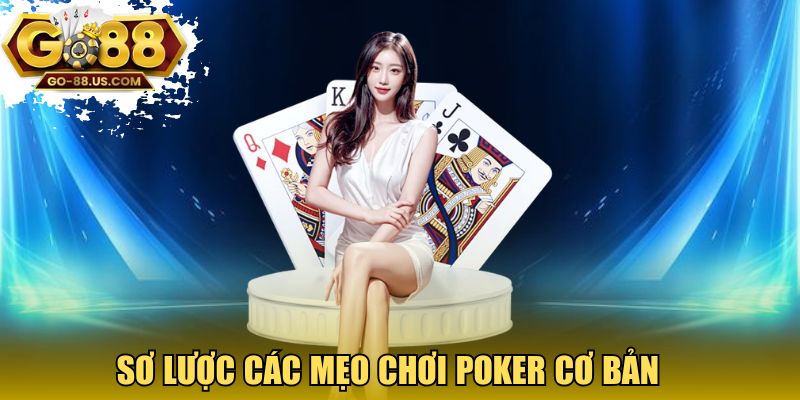 Sơ lược các mẹo chơi poker cơ bản